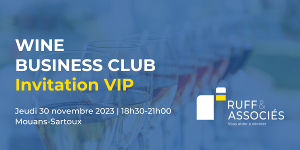 Invitation au "Wine Business Club" à Mouans-Sartoux le 30 novembre 2023 avec Ruff et Associés