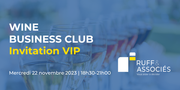 Invitation au "Wine Business Club" le 22 novembre 2023 avec Ruff et Associés