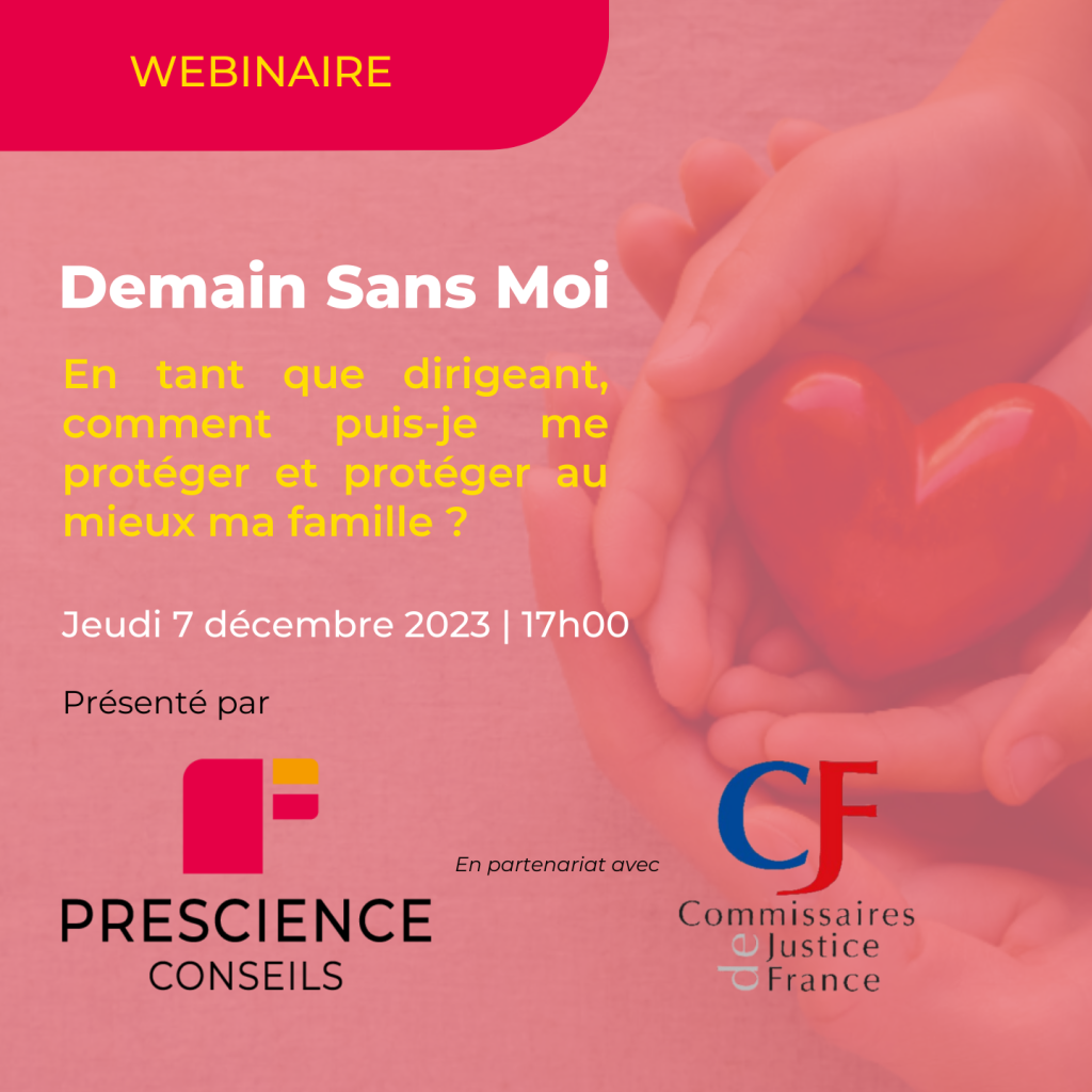 Webinaire l En tant que dirigeant comment puis-je me protéger et protéger au mieux ma famille ?